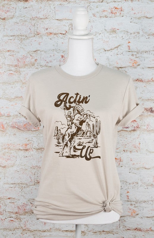 Actin Up Cowgirl Graphic Tee