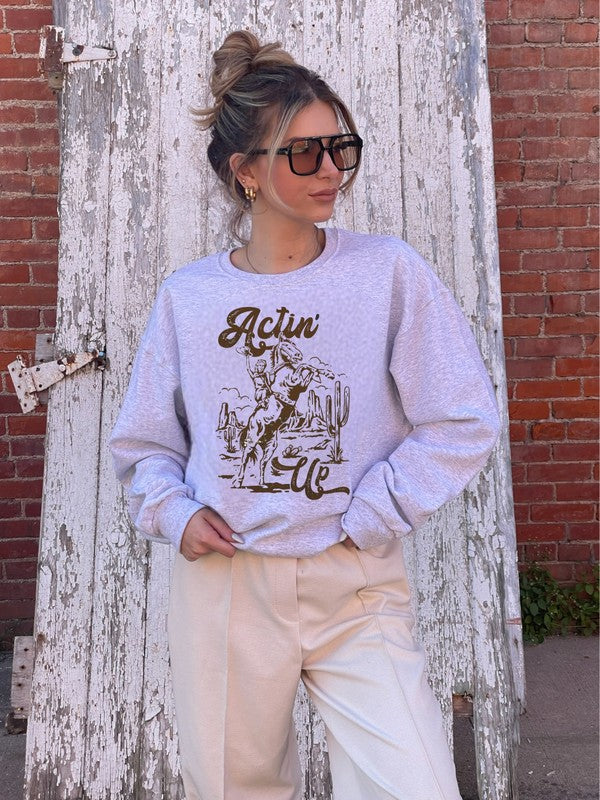 Actin Up Cowgirl Graphic Crew Sweatshirt