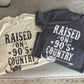 Raised on 90s Country Music Tee