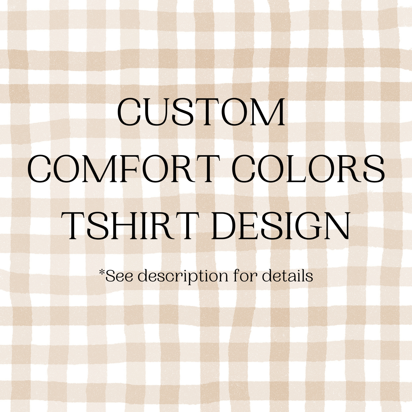 Custom Designed Comfort Colors Unisex Tshirt