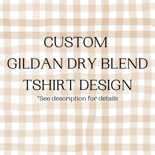 Custom Designed Gildan Dry Blend Unisex Tshirt